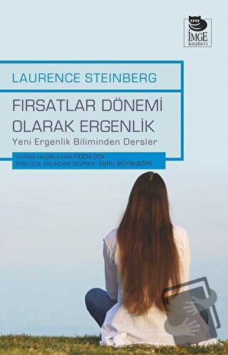 Fırsatlar Dönemi Olarak Ergenlik - Laurence Steinberg - İmge Kitabevi 