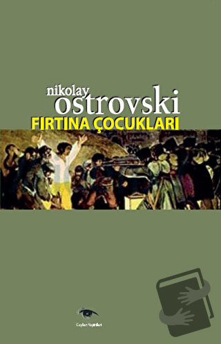 Fırtına Çocukları - Nikolay Alekseyeviç Ostrovskiy - Ceylan Yayınları 