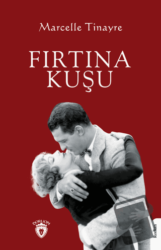 Fırtına Kuşu - Marcelle Tinayre - Dorlion Yayınları - Fiyatı - Yorumla