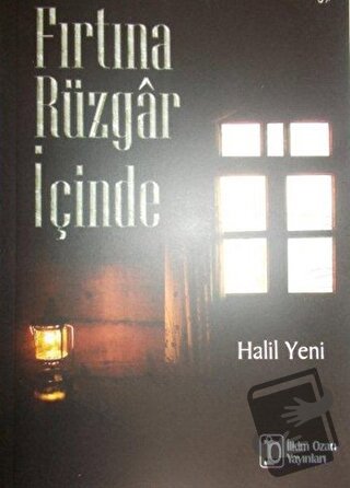 Fırtına Rüzgar İçinde - Halil Yeni - İlkim Ozan Yayınları - Fiyatı - Y