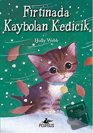 Fırtınada Kaybolan Kedicik - Holly Webb - Pegasus Çocuk Yayınları - Fi