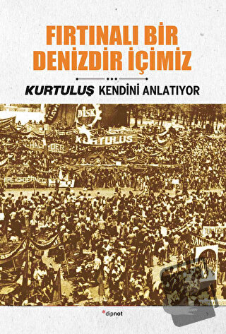 Fırtınalı Bir Denizdir İçimiz - İsmail Metin Ayçiçek - Dipnot Yayınlar