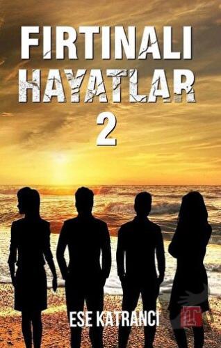 Fırtınalı Hayatlar 2 - Ese Katrancı - Toplumsal Kitap - Fiyatı - Yorum