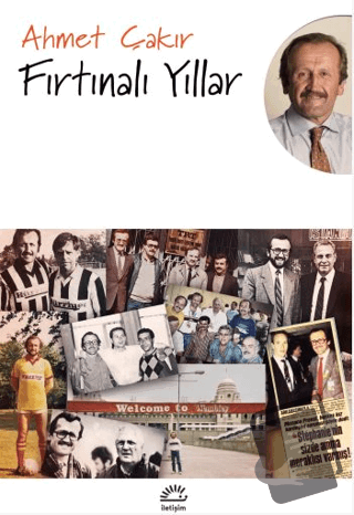 Fırtınalı Yıllar - Ahmet Çakır - İletişim Yayınevi - Fiyatı - Yorumlar