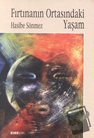 Fırtınanın Ortasındaki Yaşam - Hasibe Sönmez - Kora Yayın - Fiyatı - Y