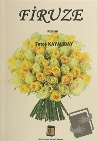 Firuze - Fatoş Kayalıbay - Baygenç Yayıncılık - Fiyatı - Yorumları - S