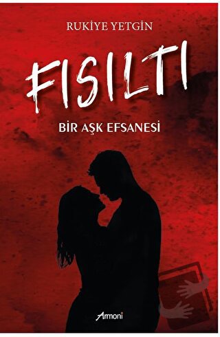 Fısıltı - Bir Aşk Efsanesi - Rukiye Yetgin - Armoni Yayıncılık - Fiyat