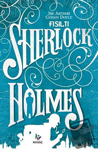 Fısıltı - Sherlock Holmes - Sir Arthur Conan Doyle - Mavi Ağaç Yayınla