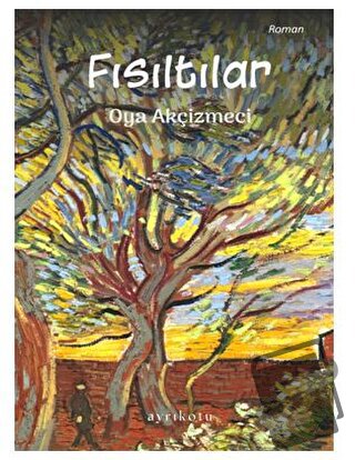 Fısıltılar - Oya Akçizmeci - Ayrıkotu Yayınları - Fiyatı - Yorumları -