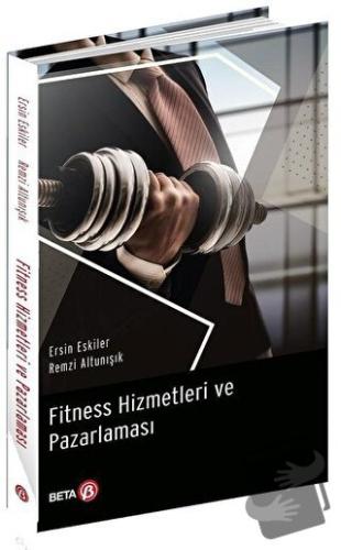 Fitness Hizmetleri ve Pazarlaması - Ersin Eskiler - Beta Yayınevi - Fi