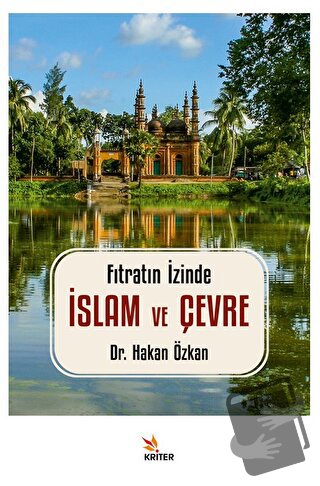 Fıtratın İzinde: İslam ve Çevre - Hakan Özkan - Kriter Yayınları - Fiy