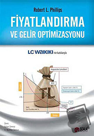 Fiyatlandırma ve Gelir Optimizasyonu - Robert L. Phillips - Scala Yayı