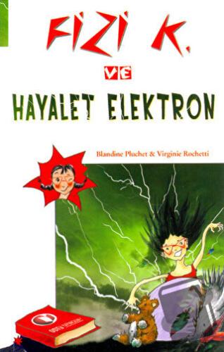 Fizi K ve Hayalet Elektron - Blandine Pluchet - ODTÜ Geliştirme Vakfı 