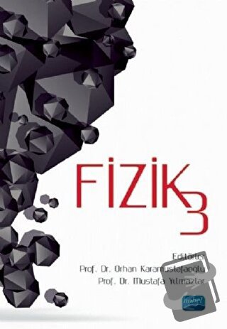 Fizik 3 - Ahmet Tekbıyık - Nobel Akademik Yayıncılık - Fiyatı - Yoruml