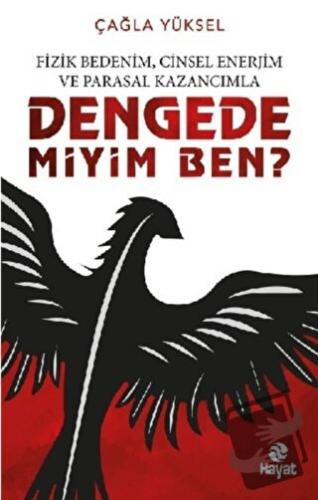 Fizik Bedenim, Cinsel Enerjim ve Parasal Kazancımla Dengede miyim Ben?