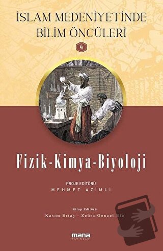 Fizik - Kimya - Biyoloji - İslam Medeniyetinde Bilim Öncüleri 4 - Kası