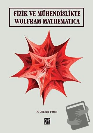 Fizik ve Mühendislikte Wolfram Mathematica - R. Gökhan Türeci - Gazi K