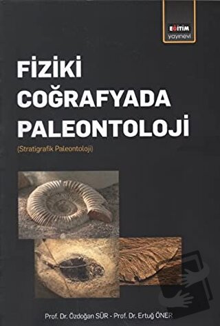 Fiziki Coğrafyada Paleontoloji - Ertuğ Öner - Eğitim Yayınevi - Ders K