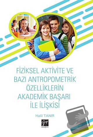 Fiziksel Aktivite ve Bazı Antropometrik Özelliklerin Akademik Başarı İ