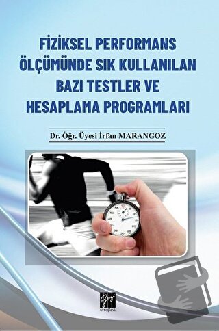 Fiziksel Performans Ölçümünde Sık Kullanılan Bazı Testler ve Hesaplama