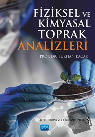 Fiziksel ve Kimyasal Toprak Analizleri - Burhan Kacar - Nobel Akademik