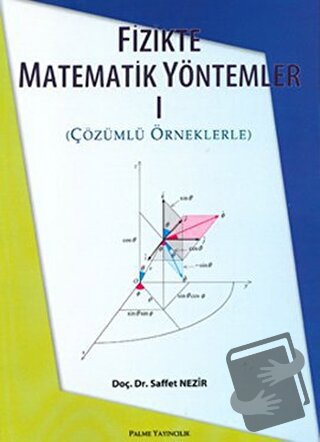 Fizikte Matematik Yöntemler 1 - Saffet Nezir - Palme Yayıncılık - Fiya