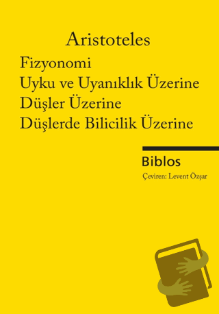 Fizyonomi, Uyku ve Uyanıklık Üzerine, Düşler Üzerine, Düşlerde Bilicil