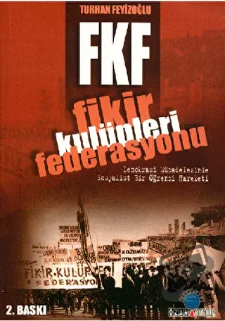 FKF Fikir Kulüpleri Federasyonu Demokrasi Mücadelesinde Sosyalist Bir 