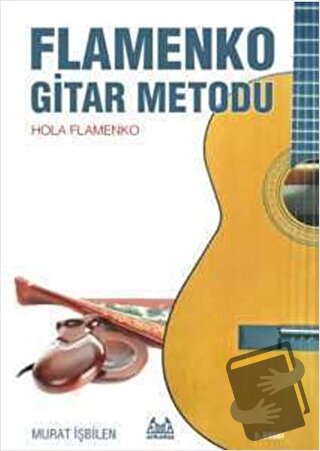 Flamenko Gitar Metodu - Murat İşbilen - Arkadaş Yayınları - Fiyatı - Y