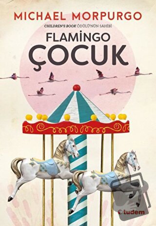 Flamingo Çocuk - Michael Morpurgo - Tudem Yayınları - Fiyatı - Yorumla