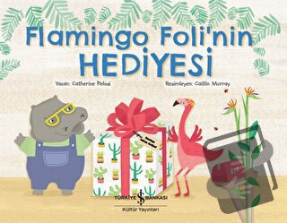 Flamingo Foli’nin Hediyesi - Catherine Pelosi - İş Bankası Kültür Yayı