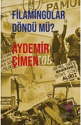 Flamingolar Döndü mü? - Aydemir Çimen - Klaros Yayınları - Fiyatı - Yo