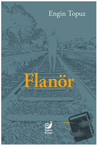 Flanör - Engin Topuz - Sakin Kitap - Fiyatı - Yorumları - Satın Al