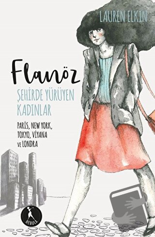 Flanöz - Şehirde Yürüyen Kadınlar - Lauren Elkin - Nebula Kitap - Fiya