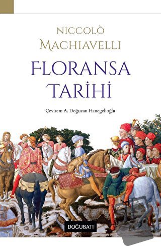 Floransa Tarihi - Nicolo Machiavelli - Doğu Batı Yayınları - Fiyatı - 