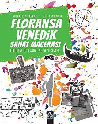 Floransa - Venedik Sanat Macerası - Alp Gani Oral - Pötikare Yayıncılı