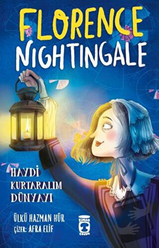 Florence Nightingale - Haydi Kurtaralım Dünyayı 2 - Ülkü Hazman Hür - 