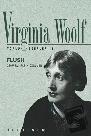 Flush - Virginia Woolf - İletişim Yayınevi - Fiyatı - Yorumları - Satı