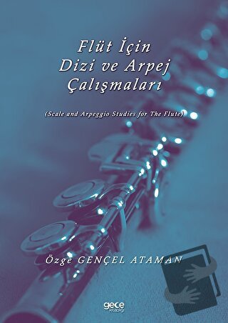 Flüt İçin Dizi ve Arpej Çalışmaları - Özge Gençel Ataman - Gece Kitapl