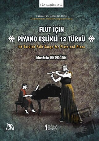 Flüt İçin Piyano Eşlikli 12 Türkü - Mustafa Erdoğan - Müzik Eğitimi Ya