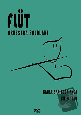 Flüt Orkestra Soloları - Bahar Sarıboğa Akça - Gece Kitaplığı - Fiyatı