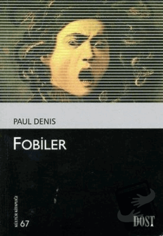 Fobiler - Paul Denis - Dost Kitabevi Yayınları - Fiyatı - Yorumları - 