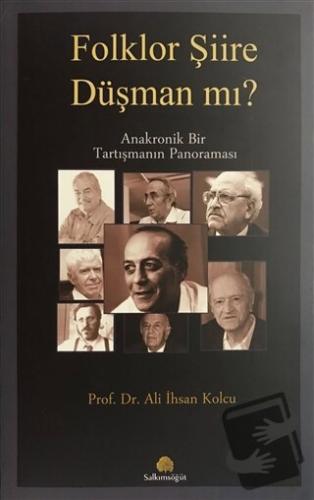 Folklor Şiire Düşman Mı? - Ali İhsan Kolcu - Salkımsöğüt Yayınları - F