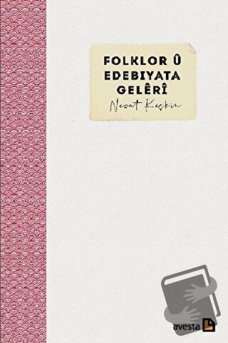 Folklor u Edebiyata Geleri - Necat Keskin - Avesta Yayınları - Fiyatı 