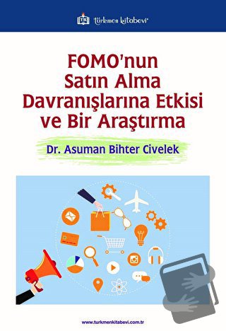 FOMO'nun Satın Alma Davranışlarına Etkisi ve Bir Araştırma - Asuman Bi