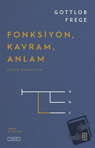 Fonksiyon, Kavram, Anlam - Gottlob Frege - Ketebe Yayınları - Fiyatı -