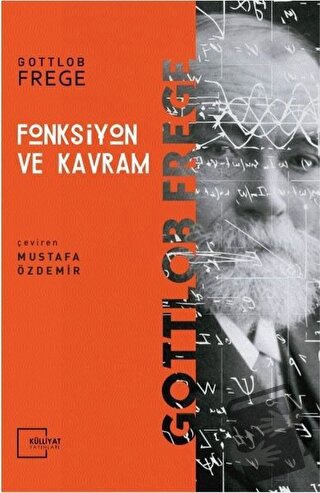 Fonksiyon ve Kavram - Gottlob Frege - Külliyat Yayınları - Fiyatı - Yo