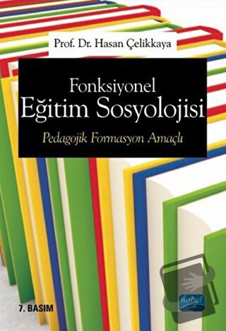 Fonksiyonel Eğitim Sosyolojisi - Hasan Çelikkaya - Nobel Akademik Yayı