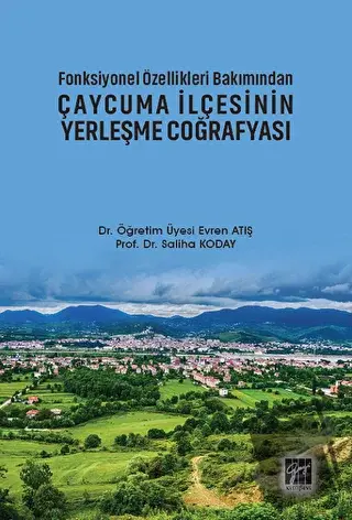 Fonksiyonel Özellikleri Bakımından Çaycuma İlçesinin Yerleşme Coğrafya