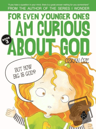 For Even Younger Ones Book 3 - I am Curious About God - Özkan Öze - Uğ